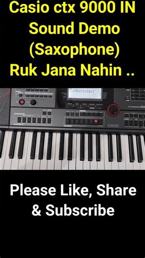 Casio ctx 9000 IN || Saxophone Sound Demo || Ruk Jana Nahin Tu Kahin Haar Ke || Short Feed ||