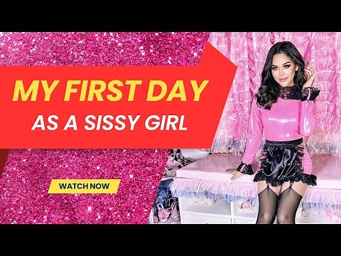 First Day as a Sissy Girl! Embracing My Feminine Side