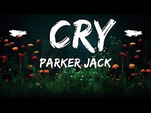 [1HOUR] Parker Jack - CRY (Lyrics) | The World Of Music