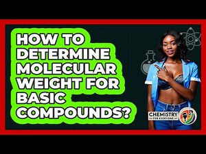 How To Determine Molecular Weight For Basic Compounds?