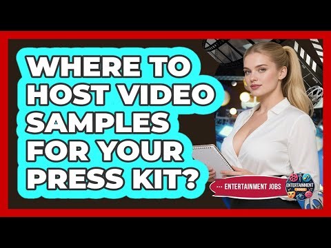 Where To Host Video Samples For Your Press Kit?