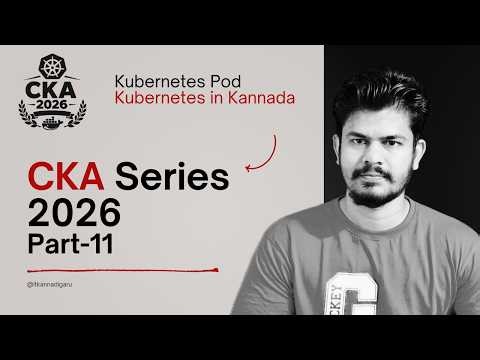 CKA Series | 2026 | Pod & Pod Lifecycle in Kubernetes Explained in Kannada | Master K8s | Day-11
