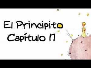 Capítulo 17. El Principito (Con ilustraciones) Antoine de Saint-Exupéry