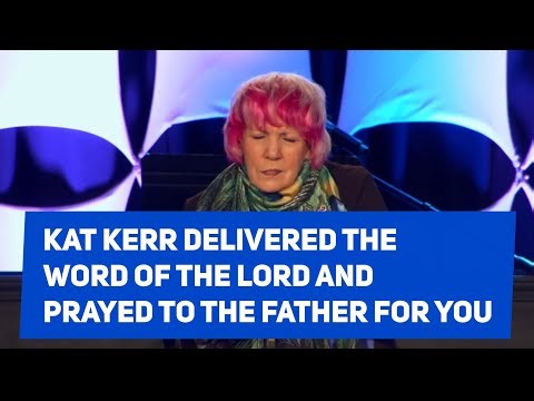 Kat Kerr delivered the word of the Lord and prayed to the father for you