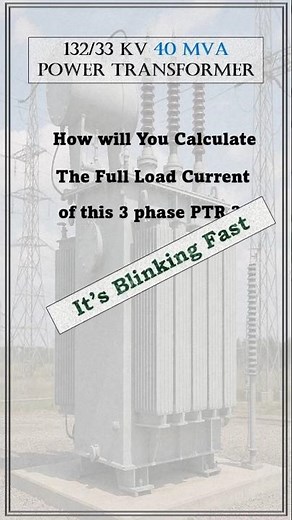 How to Calculate Full Load Current of 3 Phase Transformer | 40 MVA Transformer 132 KV Substation |