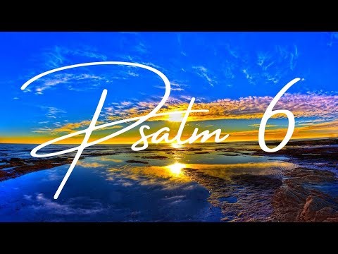 Psalm 6 Audio Bible (Soaking Worship)