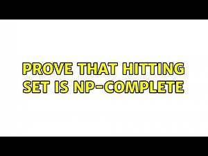 Prove that Hitting Set is NP-Complete (3 Solutions!!)