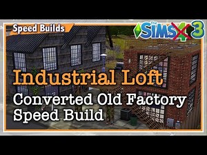 Trendy Industrial Loft Conversion in an Old Factory Warehouse ⚙️ | Sims 3 Speed Build