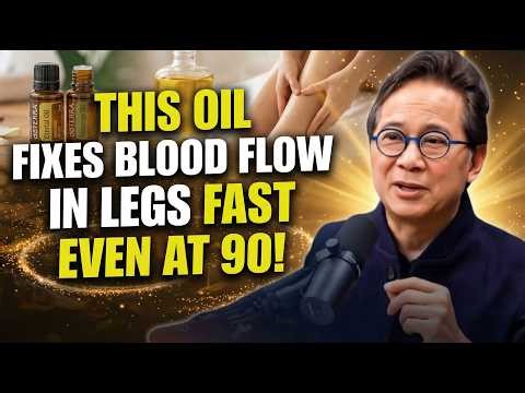Seniors, THIS Oil Improves Blood Flow In Your Legs Fast! | Dr. William Li