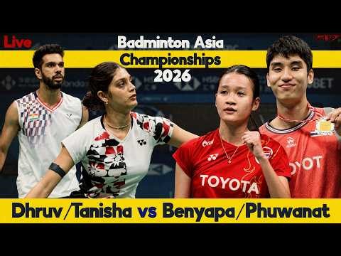 Live🔴Dhruv/Tanisha vs Benyapa/Phuwanat BANK OF NINGBO Badminton Asia Championships 2026 | Bad SP