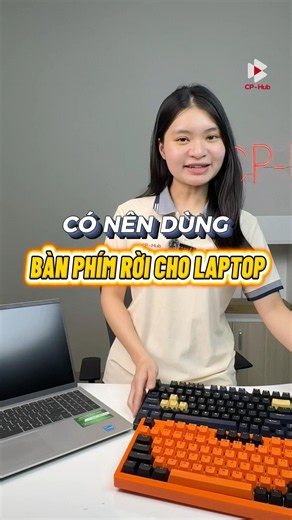 Nên dùng bàn phím laptop hay dùng thêm bàn phím rời