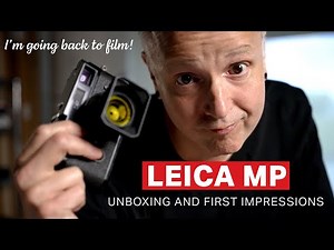 Leica MP Unboxing And First Impressions - Back To Film!