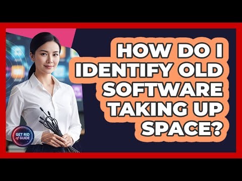 How Do I Identify Old Software Taking Up Space?