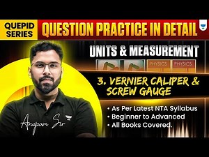 Quepid Series: Evernier Caliper & Screw Gauge | QUESTION PRACTICE in Detail SERIES | Anupam Sir