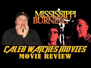 MISSISSIPPI BURNING MOVIE REVIEW