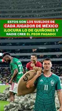 These are the salaries of every Mexico player: Quiñones’ pay is insane and nobody will believe wh...