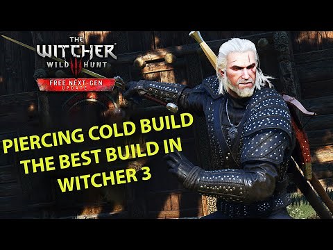 THE WITCHER 3 PIERCING COLD BUILD GAMEPLAY
