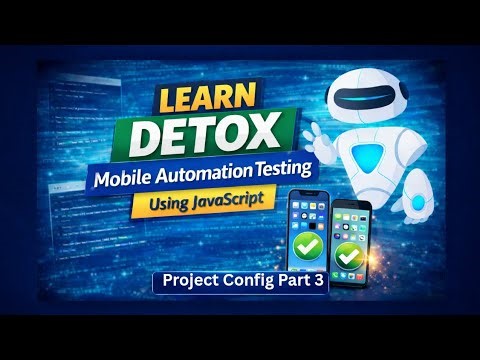 Configuring Detox Project – Part 3