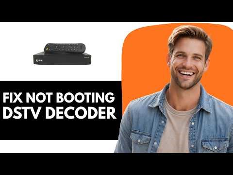 How To Fix DSTV Decoder Not Booting Up