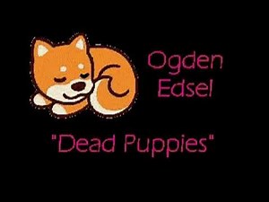 Ogden Edsl - Dead Puppies (popeoke)