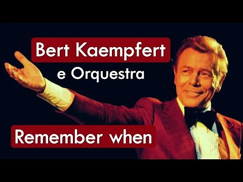 Bert Kaempfert e Orquestra - Remember When - HD * Música Instrumental