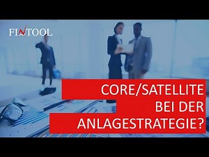 Core Satellite bei der Anlagestrategie
