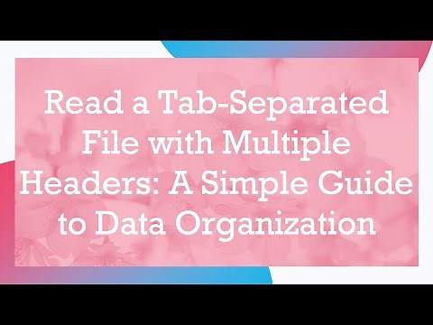 Read a Tab-Separated File with Multiple Headers: A Simple Guide to Data Organization