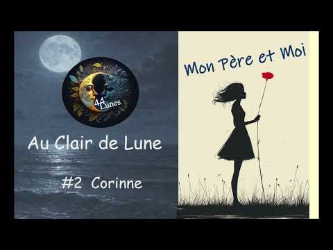 Au clair de lune : Mon Père et Moi Ep. 2 Corinne