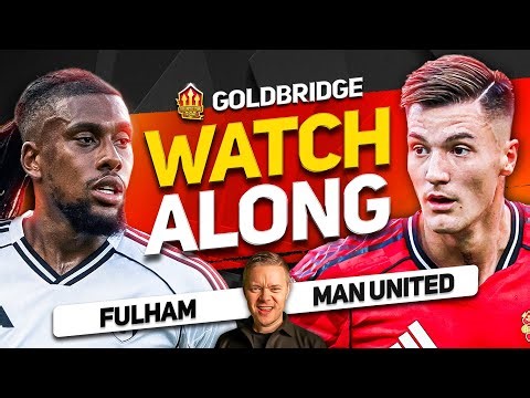 FULHAM vs MAN UNITED LIVE Watchalong With Mark GOLDBRIDGE