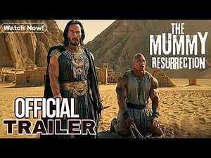 The Mummy 4: Resurrection | Official Trailer 2025 | Dwayne Johnson, keanu reeves