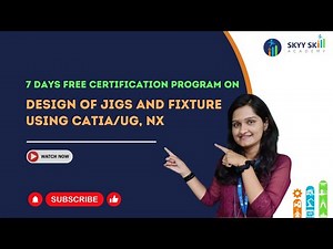 Design of Jigs and fixtures using CATIA/UG NX | Free Certification Program | SkyySkill Academy