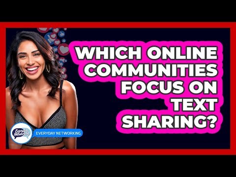 Which Online Communities Focus On Text Sharing?