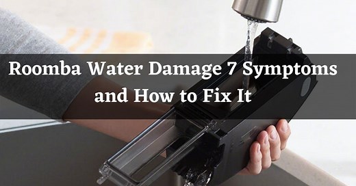 Roomba Water Damage 7 Symptoms and How to Fix It - Cleansefy