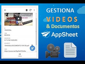 Gestiona VIDEOS y Documentos en APPSHEET. Crea Apps a partir de Google Sheets.