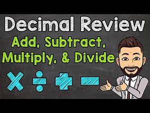 Adding, subtracting, multiplying, and dividing decimals Video Lecture -