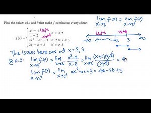 Calculus I: Continuity problem: Find a and b so that f is continuous everywhere