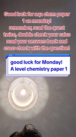 A Level Chemistry Paper 1 Exam Tips and Good Luck!