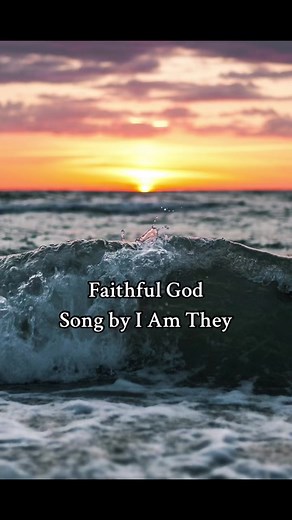 Faithful God by I Am They - Inspirational Worship Song