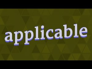 APPLICABLE pronunciation • How to pronounce APPLICABLE