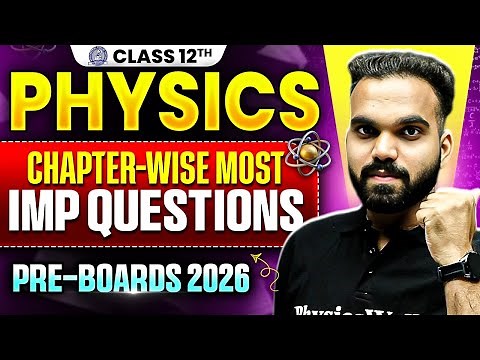 Class 12 Physics - Chapter-wise Most Important Questions 🔥| Pre-Boards & Boards 2026 | Neelmani Sir