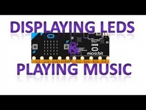 FUN WITH MICRO BIT #1- displaying LED patterns and playing music on your Micro Bit