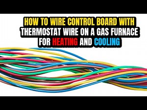 how to wire control board with thermostat wire on a gas furnace for heating and cooling