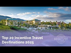 Top 20 Incentive Travel Destinations for 2025