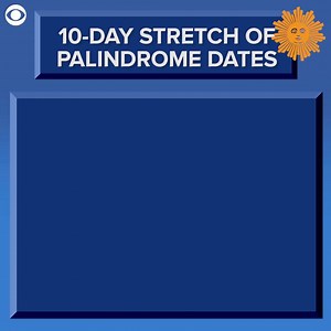 Inauguration day kicked off a 10-day stretch of palindrome dates. That means each date reads the same way forward or backward. | CBS Sunday Morning