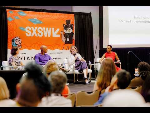 SXSW 2026 Panel | Build The Future: Entrepreneurship Within Reach