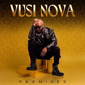 Promises - Vusi Nova: Song Lyrics, Music Videos & Concerts