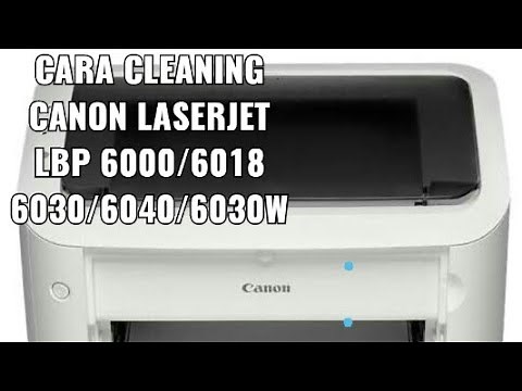 CLEANING CANON LBP 6000 / 6018 /6030 / 6040 / 6030W