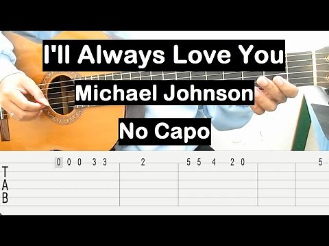 I'll Always Love You Guitar Tutorial No Capo (Michael Johnson) Melody Guitar Tab Guitar Lesson