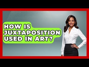 How Is Juxtaposition Used In Art? - Drawing and Painting Academy