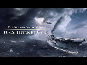 The Life and Death of the U.S.S. Hornet CV-8 | Full-Length Documentary